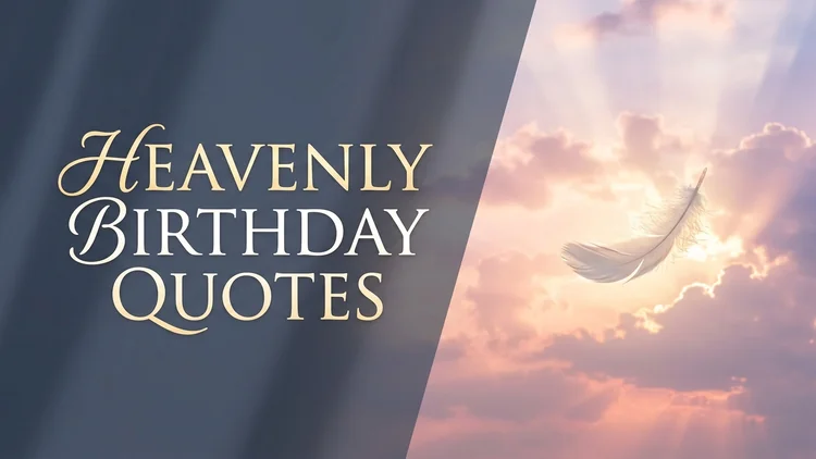 65 Tender Heavenly Birthday Quotes: Honoring Loved Ones in Heaven with Gentle Love
