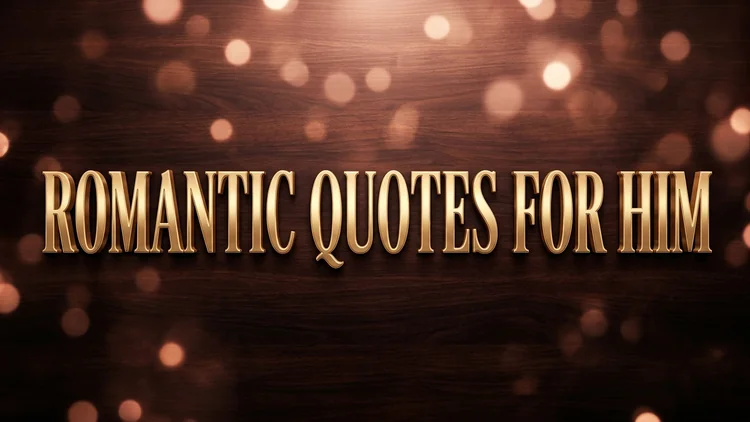 80 Romantic Quotes for Him: Intimate Whispers, Soulful Connections & Endless Devotion